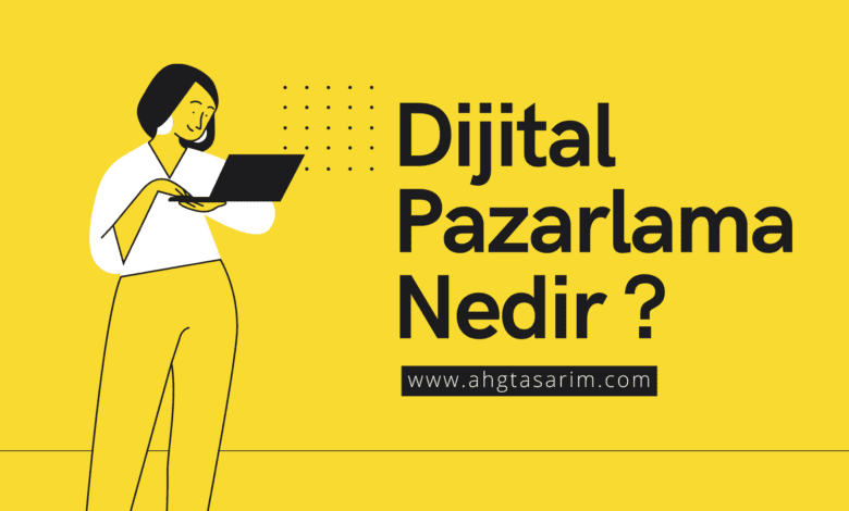 Dijital Pazarlama Nedir Dijital Pazarlama Stratejisi