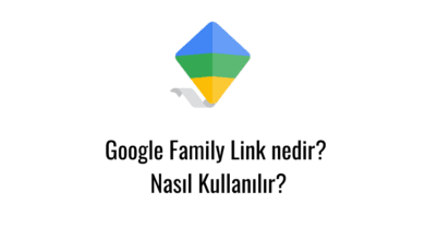 Google Family Link Nedir - Nasıl Kullanılır