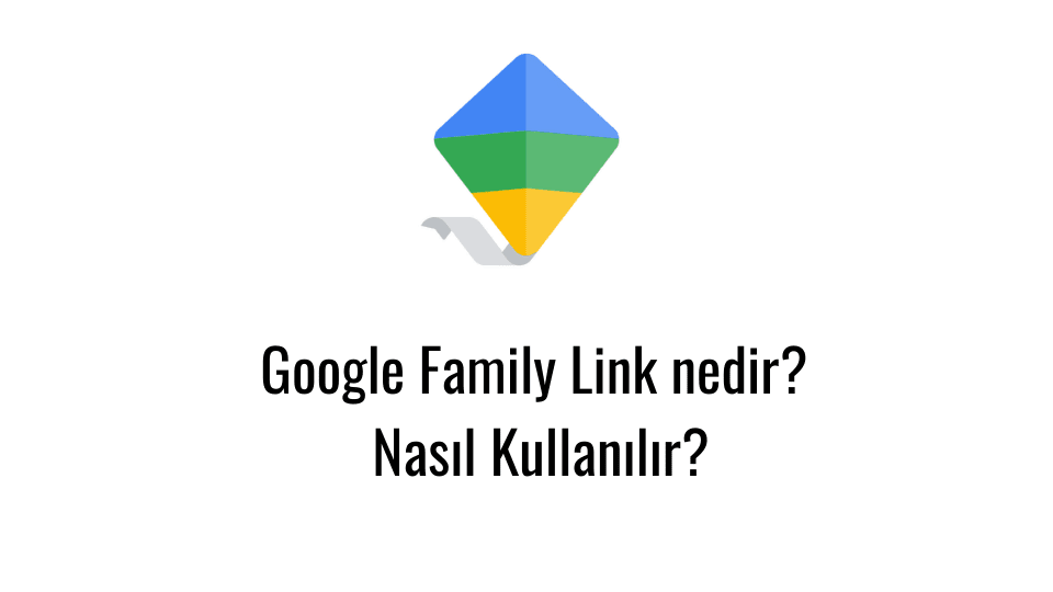 google-family-link-nedir-ve-nas-l-kullan-l-r-cihaz-ebeveyn-denetimi